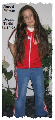 Nursel 
Yilmaz

    Dogum     
    Tarihi:     
 14.10.96