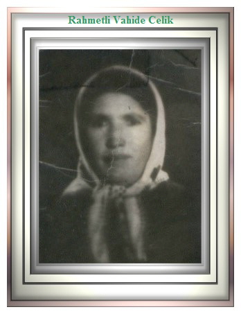 Rahmetli Vahide Celik